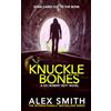 Relentless Media Knuckle Bones: An Edge-of-Your-Seat British Crime Thriller