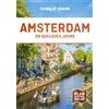 Lonely Planet Amsterdam en quelques jours: Courts séjours, adresses tendances, cartes et promenades à pied