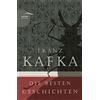 Anaconda Verlag Franz Kafka - Die besten Geschichten: Sammlung mit u.a. Das Urteil, Die Verwandlung, In der Strafkolonie, Ein Hungerkünstler, Josefine, Die Brücke, Kleine Fabel