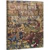 Rizzoli Electa Art & War in the Renaissance: The Battle of Pavia Tapestries