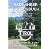 Majosta Tirol Radfahrer Tourenbuch zum selber eintragen 40 Touren in einer tollen Übersicht, Viel Platz für Erinnerungen: mit Inhaltsverzeichnis, Packliste, ... E-Biker, Mountainbiker und Trekkingradfahrer