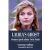 Fayetteville Mafia Press Laura's Ghost: Women Speak about Twin Peaks