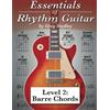 Greg Studley Essentials of Rhythm Guitar: Level 2: Barre Chords: Volume 2