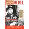 Vintage Let Them Call Me Rebel: Saul Alinsky: His Life and Legacy