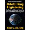 Paul G. de Jong Orbital Ring Engineering: Mechanics and Material Science for Space Launch Mass Transit Systems