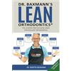 978-3-948361 Dr. Baxmann´s Lean Orthodontics® THE ULTIMATE PRACTICE BOOK SERIES FOR EXCELLENT ORTHODONTICS: CookBook Volume V