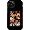 Leadership Humor Quote Co Custodia per iPhone 11 Pro Non sono prepotente, so solo cosa dovresti fare in modo divertente