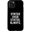 Coding Logic Programmer Mindset Tech Custodia per iPhone 11 Pro Sintassi sullo stato Mentalità sempre motivazionale
