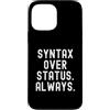 Coding Logic Programmer Mindset Tech Custodia per iPhone 13 Pro Max Sintassi sullo stato Mentalità sempre motivazionale
