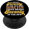 Present For Boomers '70s Older Generatio Essere vent'anni negli anni '70 è stato più divertente di settanta negli anni '20 PopSockets PopGrip Adesivo