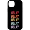 Delay Apparel Custodia per iPhone 14 Plus Ritardo