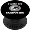Cat Programmer Tech Humor Programmatore divertente gatto I Work On Computers PopSockets PopGrip Adesivo