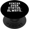 Coding Logic Programmer Mindset Tech Sintassi sullo stato Mentalità sempre motivazionale PopSockets PopGrip Adesivo