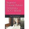 Tran Karabatsos Beginner Korean Picture Dictionary 500 Words (Tascabile)