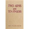 Gary L. Williams, Esquire Two Arms and Ten Fingers (Tascabile)