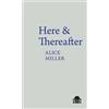 Alice Miller Here & Thereafter (Tascabile) Pavilion Poetry