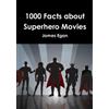 James Egan 1000 Facts about Superhero Movies (Tascabile)