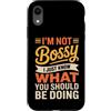 Leadership Humor Quote Co Custodia per iPhone XR Non sono prepotente, so solo cosa dovresti fare in modo divertente