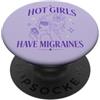 Hot Girl Migraine Ragazze calde hanno emicrania umorismo emicrania viola PopSockets PopGrip Adesivo