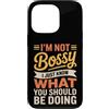 Leadership Humor Quote Co Custodia per iPhone 13 Pro Non sono prepotente, so solo cosa dovresti fare in modo divertente