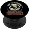 Cacciatore Di Tornado Cacciatore Di Temp Sorry I Wasn't Listening I Was Thinking About Tornadoes PopSockets PopGrip Adesivo