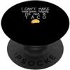 Funny Taco Food Humor Non posso rendere tutti felici Non sono un taco PopSockets PopGrip Adesivo