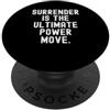 Mindful Living Wisdom Sayings la resa è la mossa di potere definitiva Saggezza ispiratrice PopSockets PopGrip Adesivo