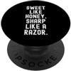 Witty Wisdom Sayings Co dolce come il miele affilato come un rasoio audace detti sicuri PopSockets PopGrip Adesivo