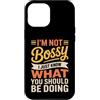 Leadership Humor Quote Co Custodia per iPhone 12 Pro Max Non sono prepotente, so solo cosa dovresti fare in modo divertente