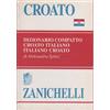 Zanichelli Croato. Dizionario compatto croato-italiano, italiano-croato