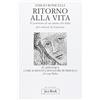 JACA BOOK Ritorno alla vita. Il cammino di un uomo che lotta per vincere la leucemia