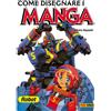 Come Disegnare I Manga. Robot Giganti (Vol. 6)