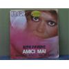 RITA PAVONE-45 GIRI-AMICI MAI-MAGARI POCO,MA TI AMO