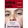 Hodder Selfish Girls: The dark and gripping novel of family dynamics and toxic sisterhood from the much-acclaimed author of WHAT A SHAME