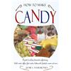 Jane L Harmond How to Make Candy - A Guide to Making Homemade Confec (Tascabile)