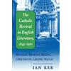 I. T. Ker The Catholic Revival in English Literature, 1845-1961 (Tascabile)