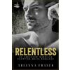 Arianna Fraser Relentless - An Arranged Marriage Scottish Mafia Roma (Tascabile)