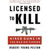 Robert Young Pelton Licensed to Kill (Tascabile)