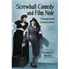 Thomas C. Renzi Screwball Comedy and Film Noir (Tascabile)