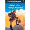 Jean Fritz Bully for You, Teddy Roosevelt! (Tascabile)