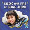 Mari Schuh Facing Your Fear of Being Alone (Tascabile) Facing Your Fears