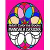 Coloring Books 4 You Adult Coloring Books Mandala Designs (Tascabile)