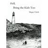 Megan Paige Ulrich Hell, Bring the Kids Too (Tascabile)
