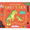 Carolina Búzio Let's Go Home, Baby T. Rex (Libro di cartone)
