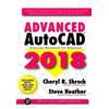 Cheryl Shrock Steve Heather Advanced AutoCAD® 2018 (Tascabile)