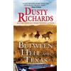 Dusty Richards Between Hell and Texas (Tascabile) Byrnes Family Ranch Novel
