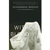 Alessandro Baricco Without Blood (Tascabile) Vintage International
