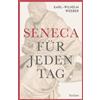 Karl-Wilhelm We Seneca für jeden Tag: Ein immerwährender inspirieren (Tascabile)