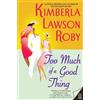 Kimberla Lawson Roby Too Much Of A Good Thing (Tascabile)