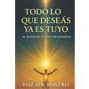 Voz Sin Rostro Todo Lo Que Deseas Ya Es Tuyo (Tascabile)